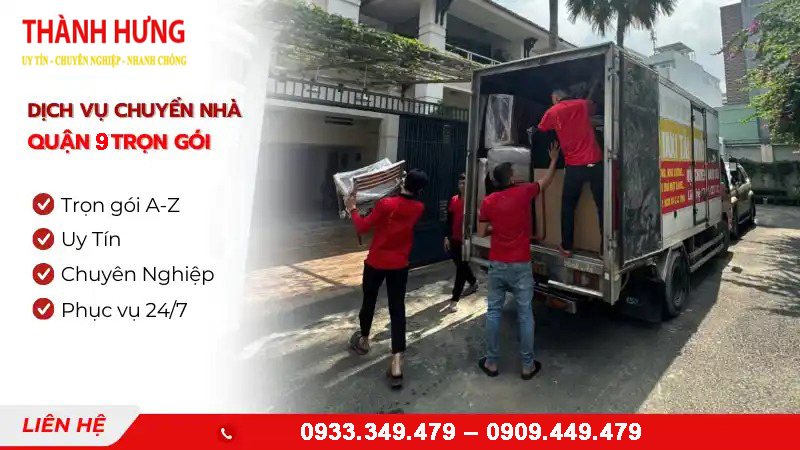 Dịch vụ chuyển nhà trọn gói Quận 9 chuyên nghiệp, hỗ trợ 24/7, tiết kiệm chi phí